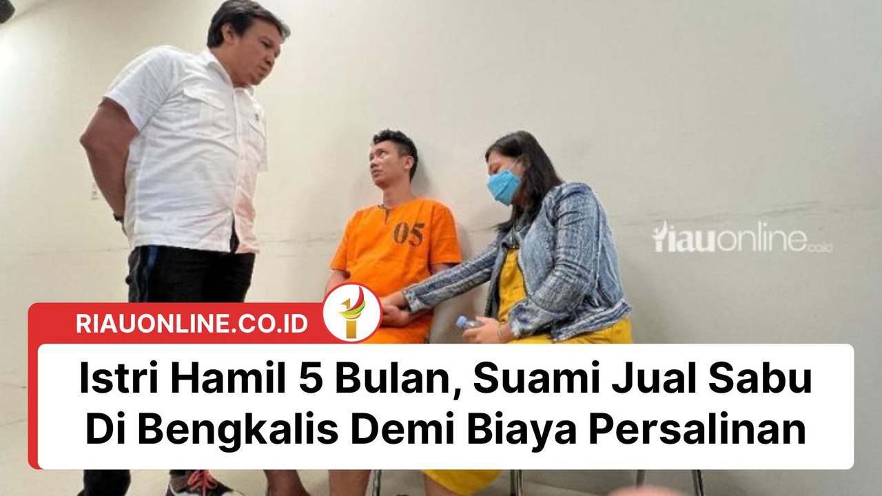Suami Jual Sabu Demi Biaya Persalinan Istri Hamil 5 Bulan di Bengkalis 🚨