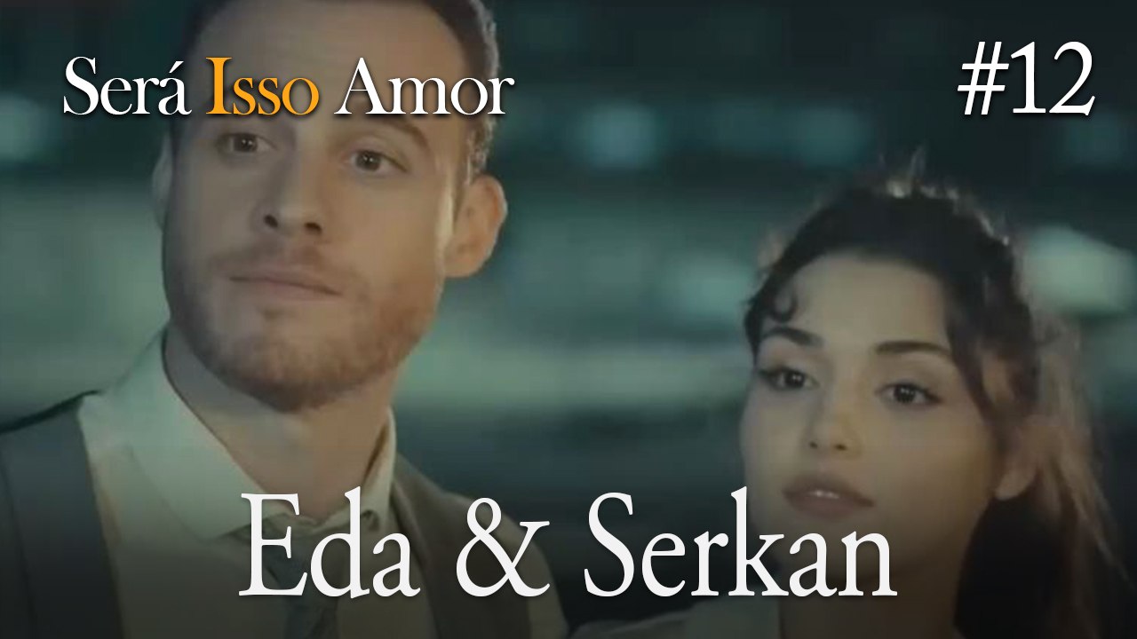 Eda & Serkan  #12