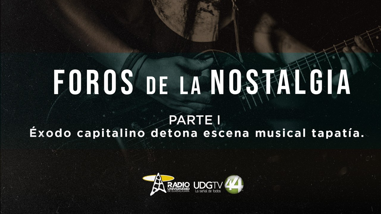 Foros de la nostalgia | Parte I: Éxodo capitalino detona escena musical tapatía