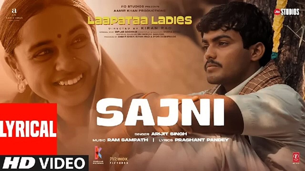 Sajni (Lyrical Video) Arijit Singh, Ram Sampath  Laapataa Ladies  Aamir Khan Productions