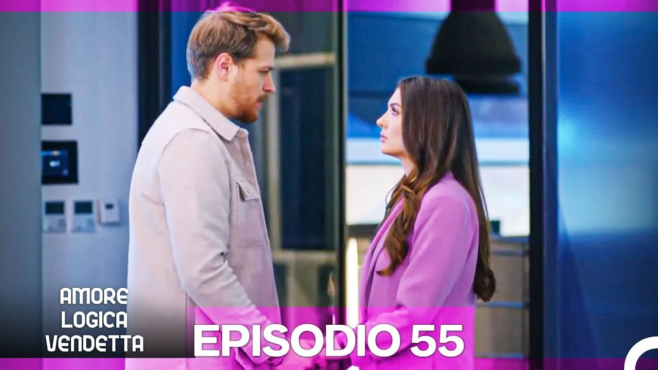 Amore Logica Vendetta Episodio 55
