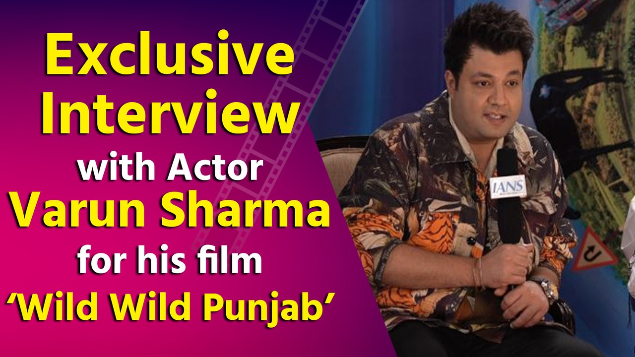 Exclusive Interview with Actor Varun Sharma for his film 'Wild Wild Punjab'