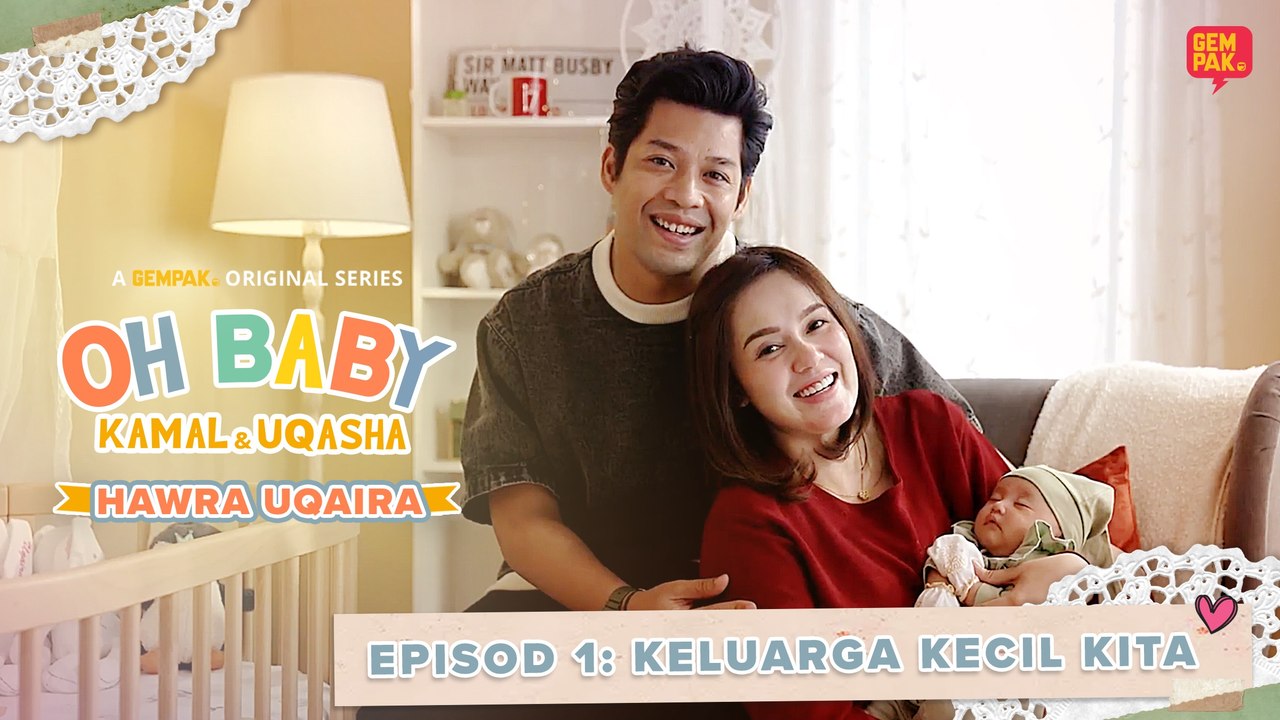 Keluarga Kecil Kita | Oh Baby Kamal & Uqasha!: Hawra Uqaira - EP1