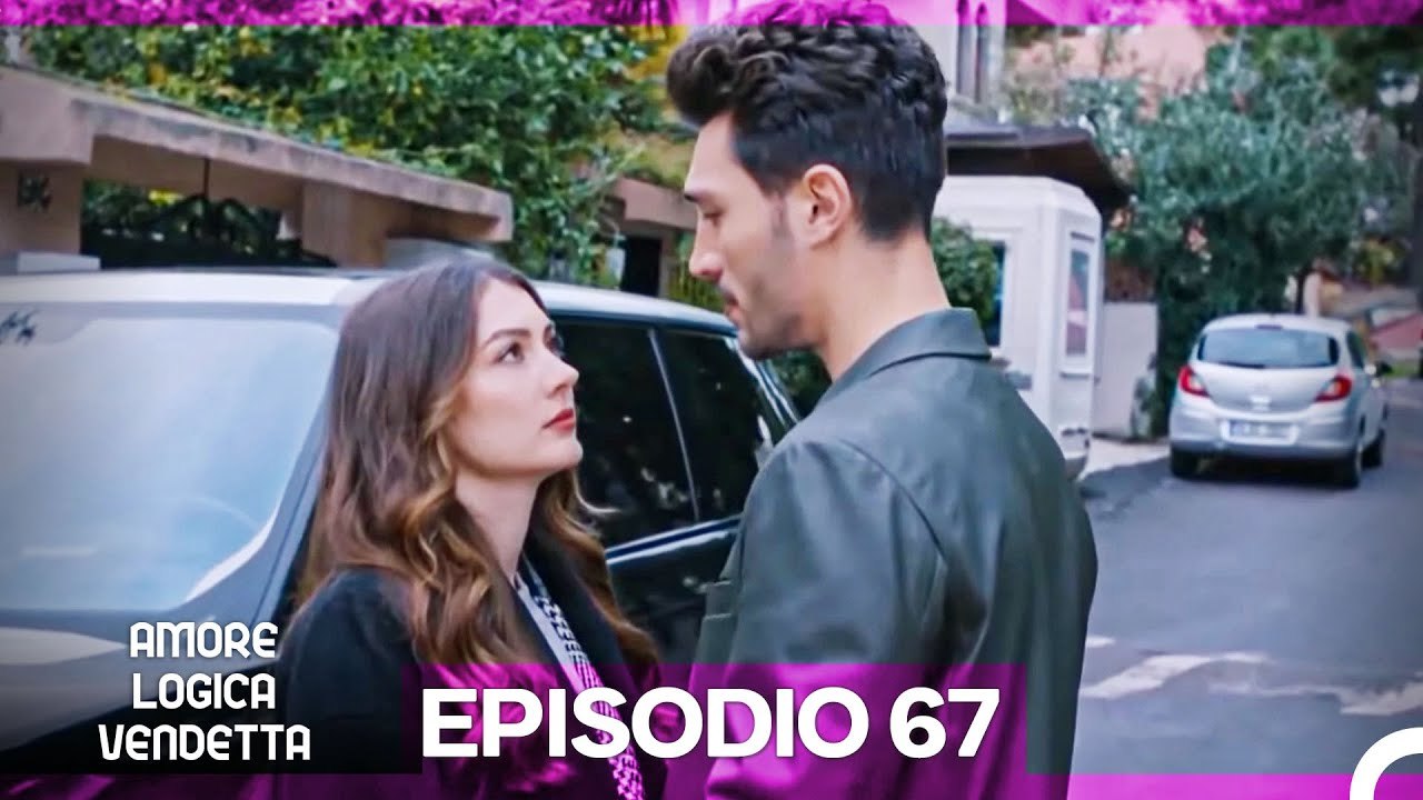 Amore Logica Vendetta Episodio 67
