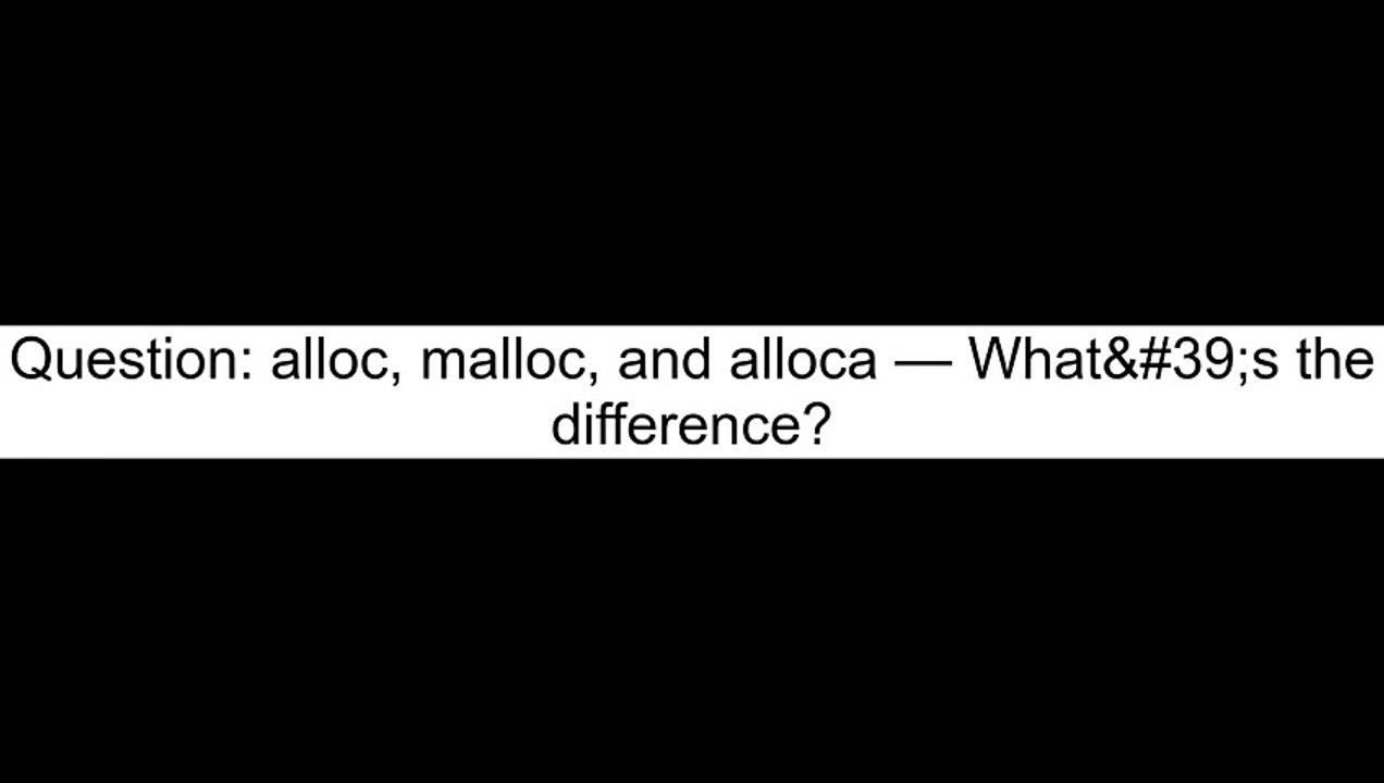 Understanding the Differences Between alloc, malloc, and alloca