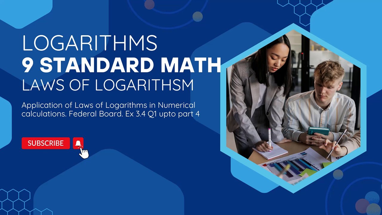 Logarithms-Ex 3.4-Class 9th Math-FBISE-Application of Laws of Logarithms