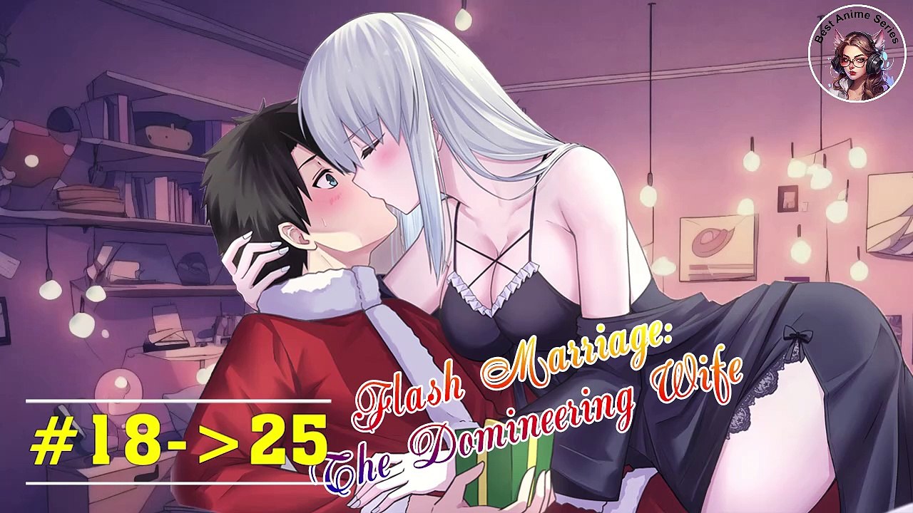 Flash Marriage: The Domineering Wife - #18-25 | Romantic Story | Best Anime Series
