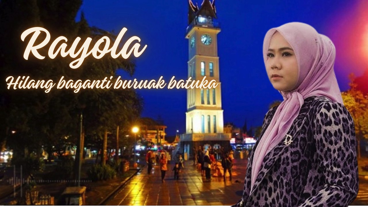 Rayola - Hilang Baganti Buruak Batuka (lagu minang rayola )