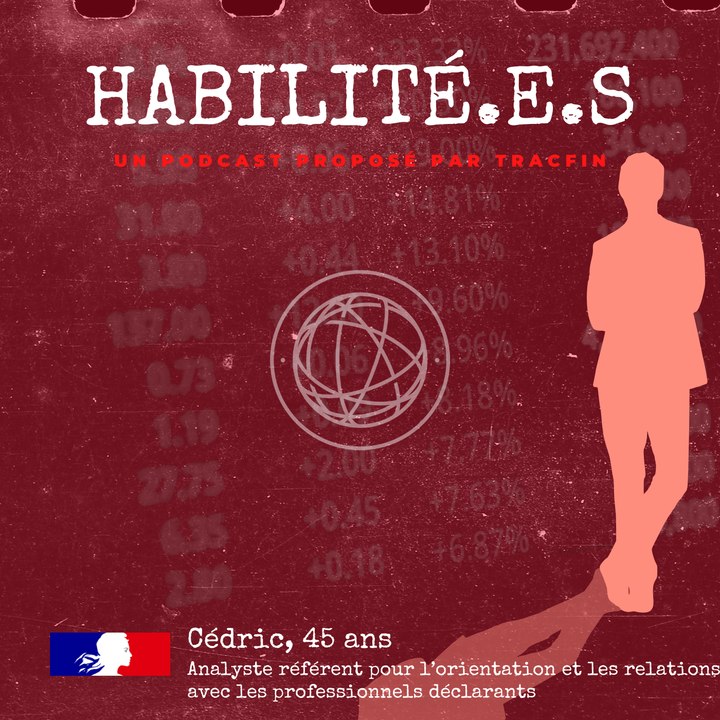 HABILITÉ.E.S - Le podcast de Tracfin - Cédric, Analyste-référent