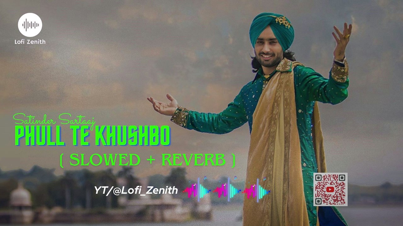 PHULL TE KHUSHBOO - [ SLOWED + REVERB ] - SATINDER SARTAAJ #lofi #satindersartaaj #muichiro #phull