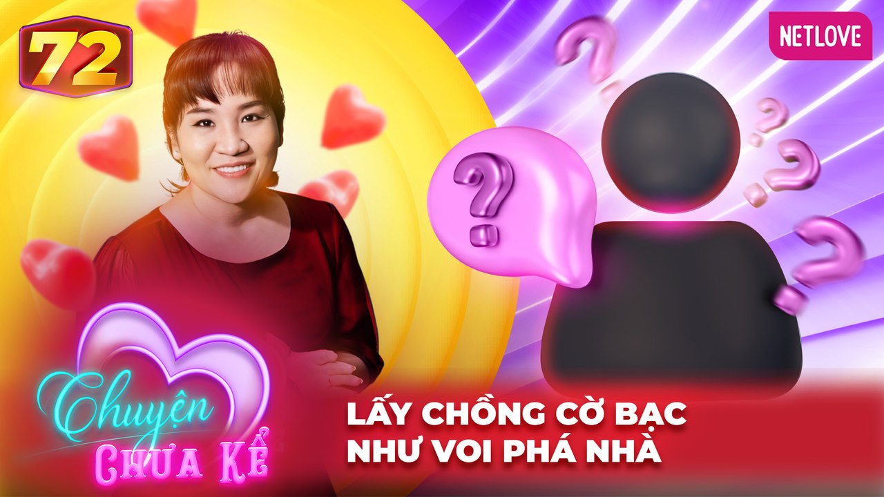 Chuyện Chưa Kể - Tập 72