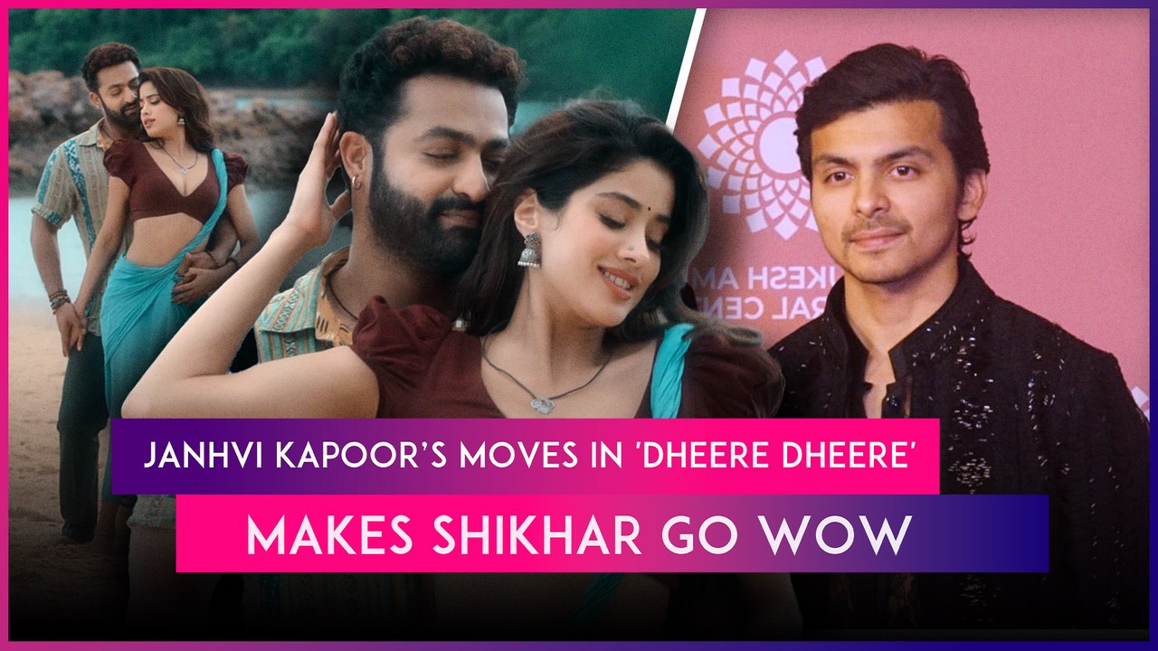 Janhvi Kapoor's Rumoured BF Shikhar Pahariya Wowed By Her Moves In Devara's Song ‘Dheere Dheere’