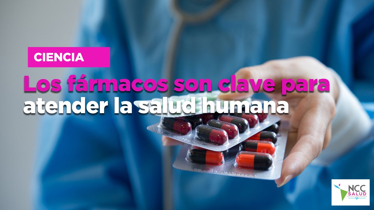 Los fármacos son clave para atender la salud humana