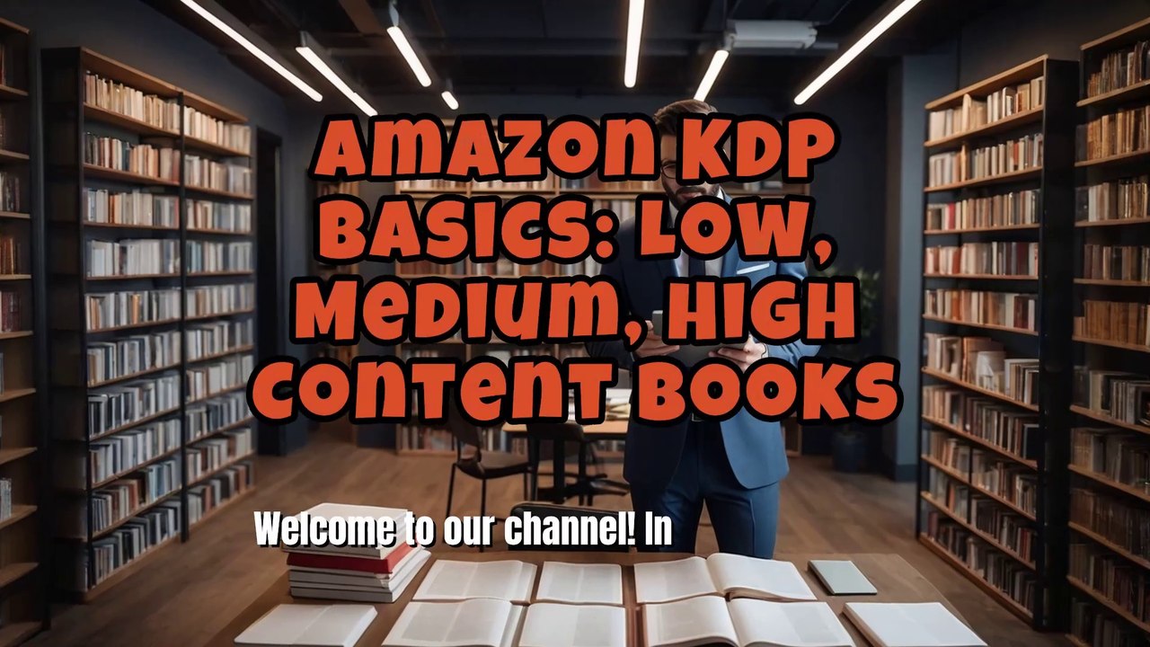 Amazon KDP Basics Low, Medium, High Content Books