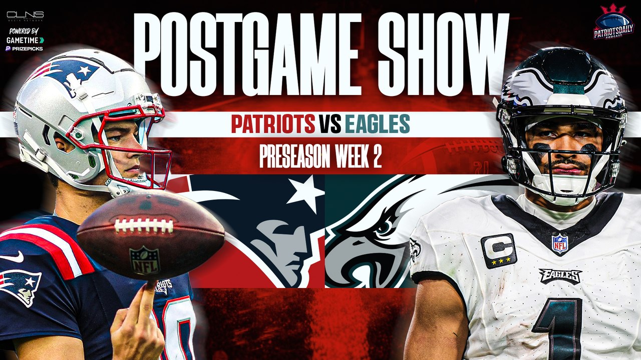Drake Maye SHINES in Patriots Loss to Eagles: Preseason Postgame Show | LIVE Patriots Daily