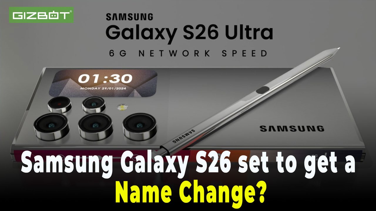 സാംസങ് ഗാലക്‌സി എസ് 26 പേര് മാറ്റാൻ ഒരുങ്ങുന്നു? Samsung Galaxy S26 set to get a name change?