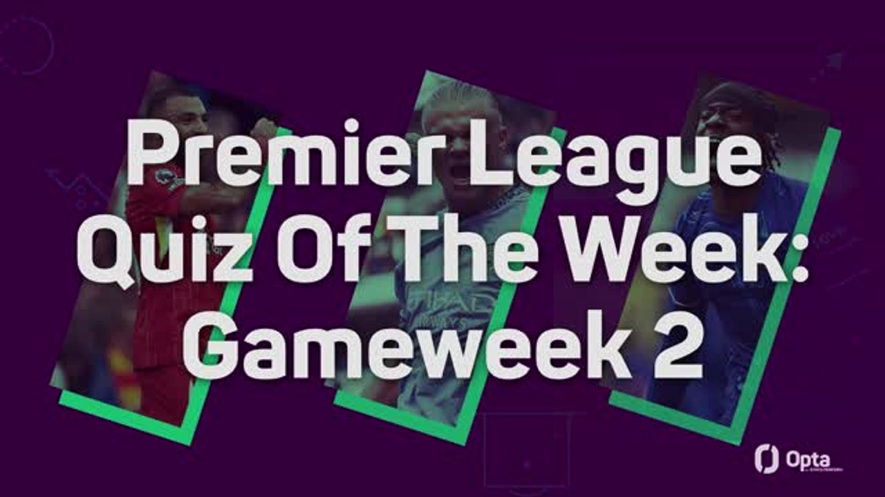 Premier League Quiz Of The Week: Gameweek 2