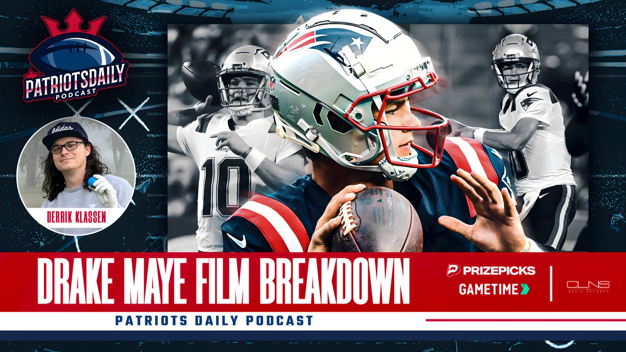 Drake Maye Film Breakdown w/ Derrik Klassen | Patriots Daily