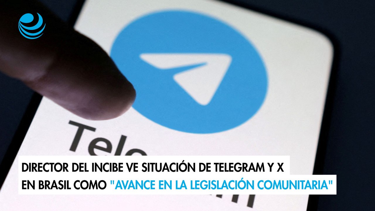 Director del Incibe ve situación de Telegram y X en Brasil como "avance en la legislación comunitaria"