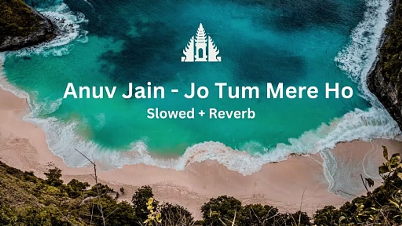 Aanuv jain - jo tum mere ho (slowed + reverb)