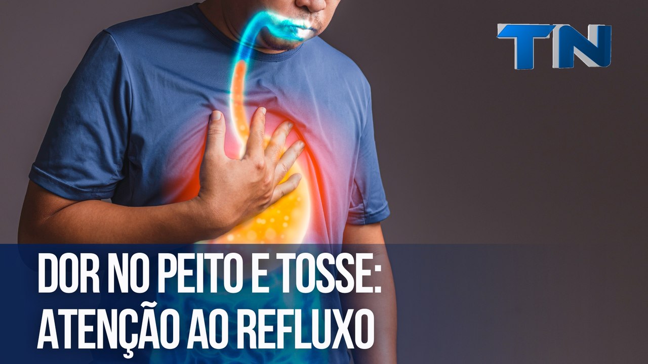 Dor no peito e tosse: atenção ao refluxo | Cuide-se Bem!