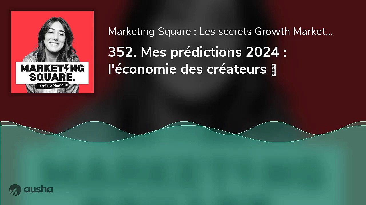 Mes prédictions 2024 : l'économie des créateurs