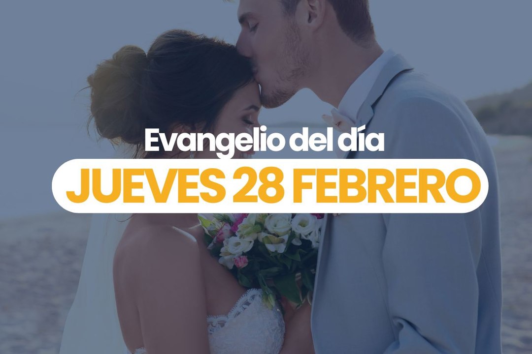 EVANGELIO 28 FEBRERO