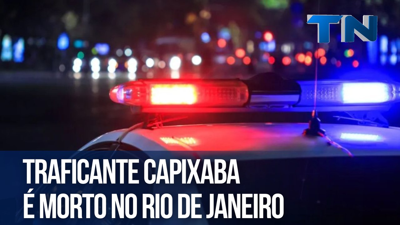 Traficante capixaba é morto no Rio de Janeiro
