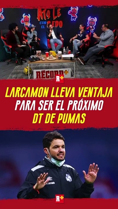 Larcamon LLEVA ventaja para DIRIGIR a PUMAS