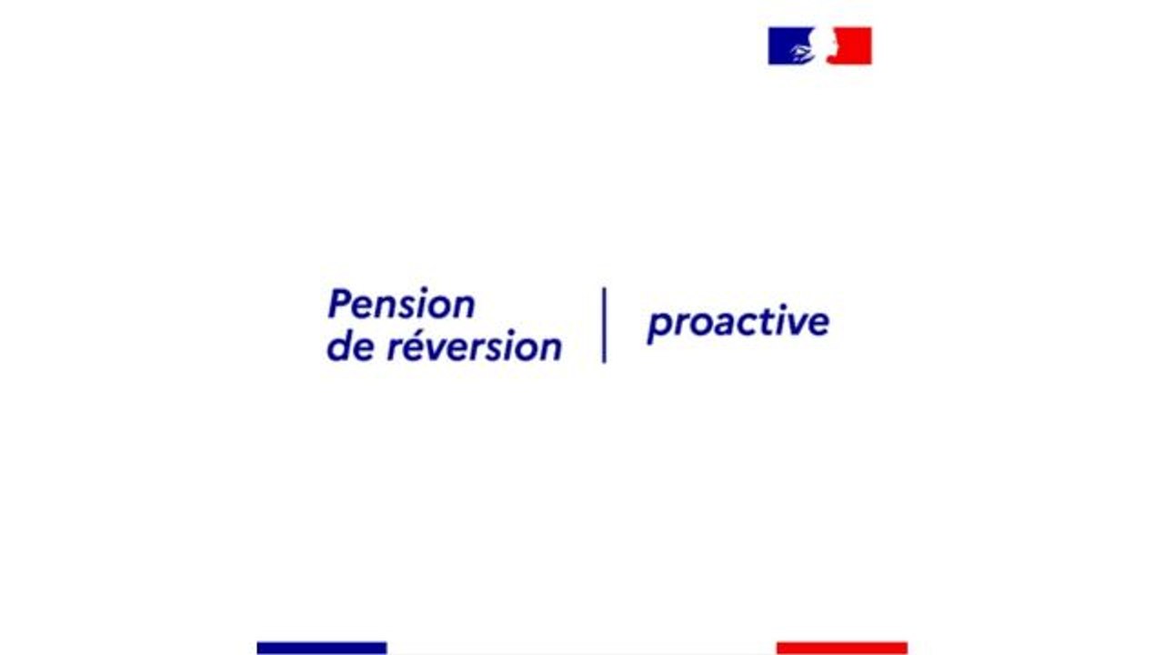 Administrations proactives : Pension de reversion