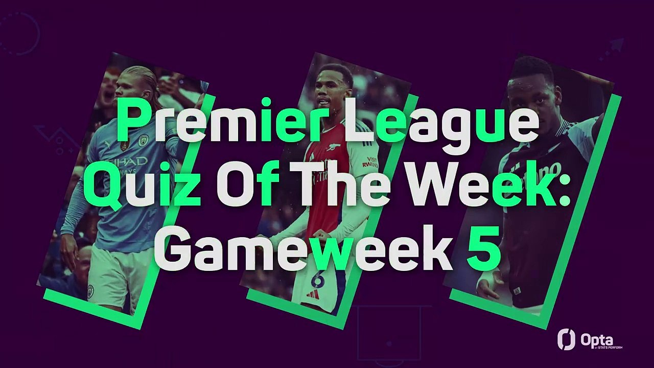 Premier League Quiz Of The Week: Gameweek 5