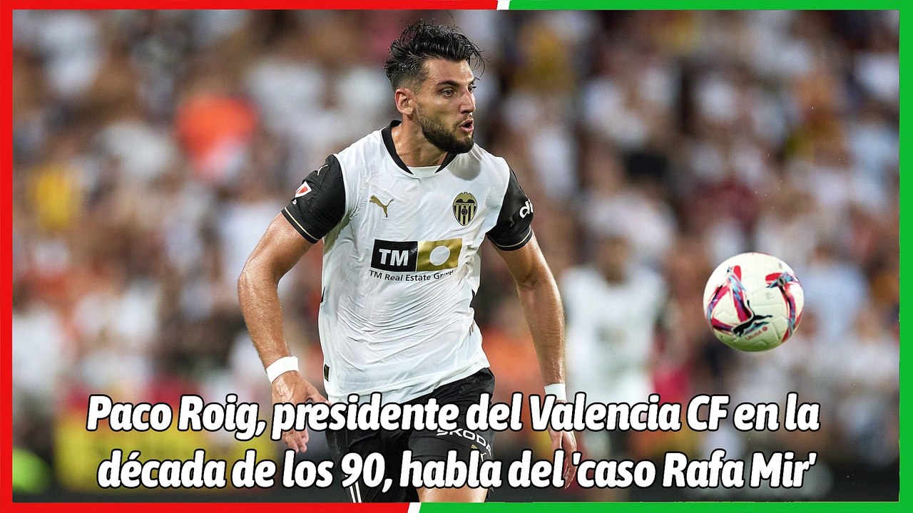 Expresidente del Valencia defiende a Rafa Mir y critica a Vinicius con contundencia ⚽