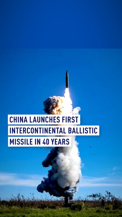 China launches first intercontinental ballistic missile in 40 years