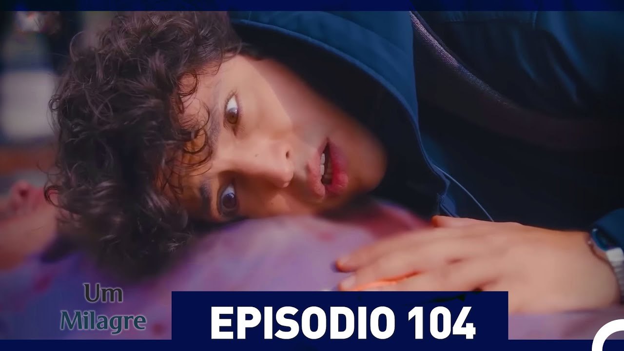 Um Milagre Episódio 104 (Dublagem em Português)