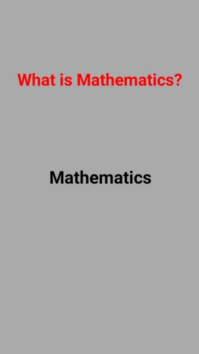 What is Mathematics? | Definition of mathematics | Define Maths