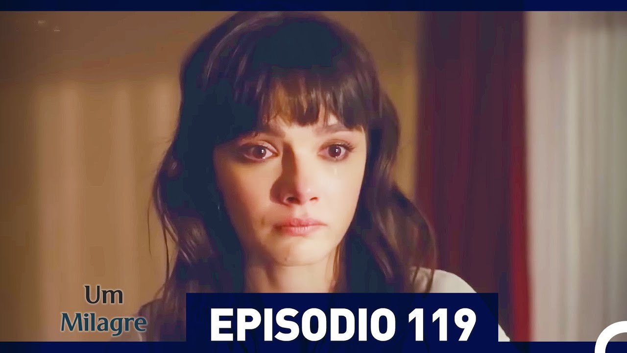 Um Milagre Episódio 119 (Dublagem em Português)