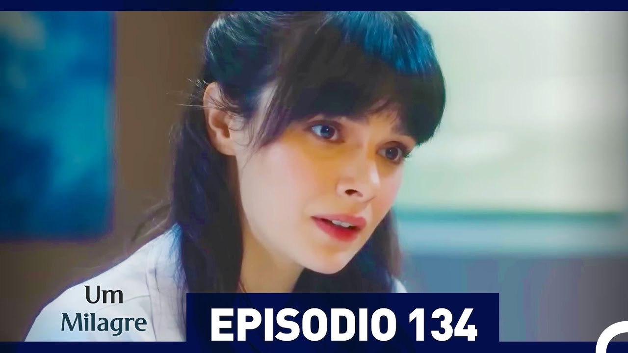 Um Milagre Episódio 134 (Dublagem em Português)