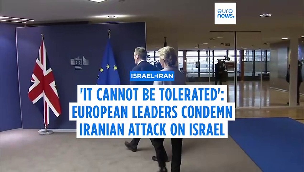 'It cannot be tolerated': European leaders condemn Iranian strike on Israel