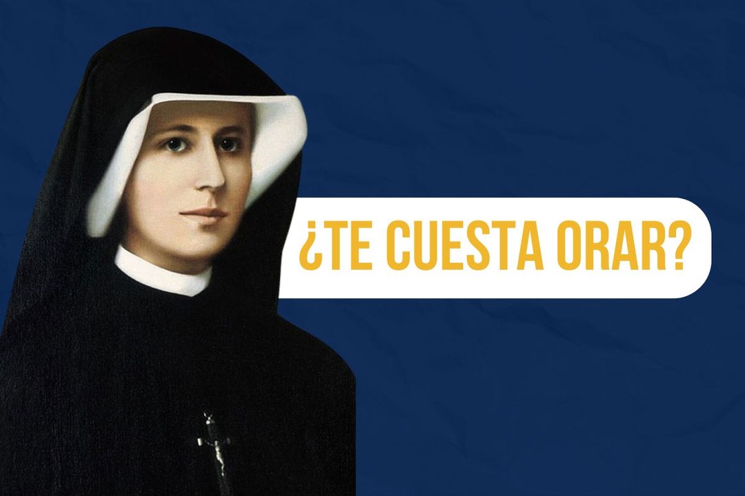 ¿Te cuesta orar? Sor Faustina te comparte un secreto para superarlo