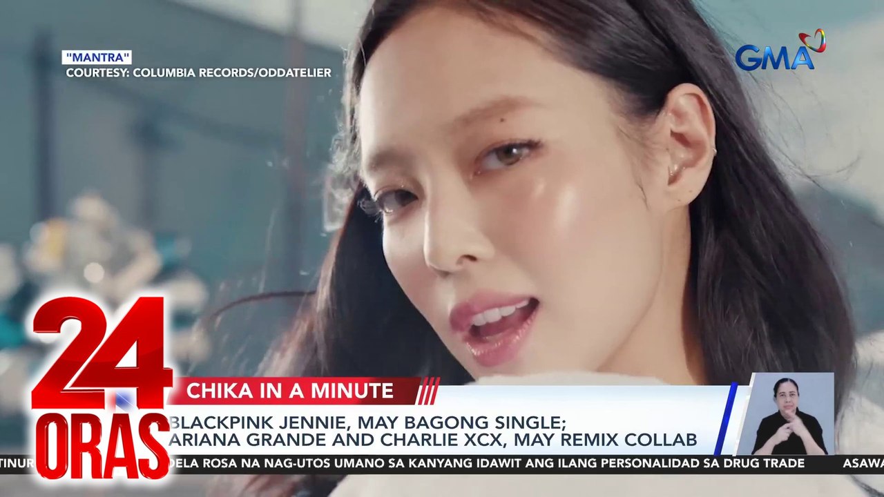 Blackpink Jennie, may bagong single; Ariana Grande and Charlie XCX, may remix collab | 24 Oras