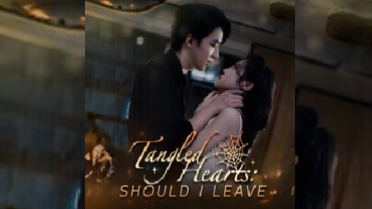 Tangled Hearts Should I Leave Full HD