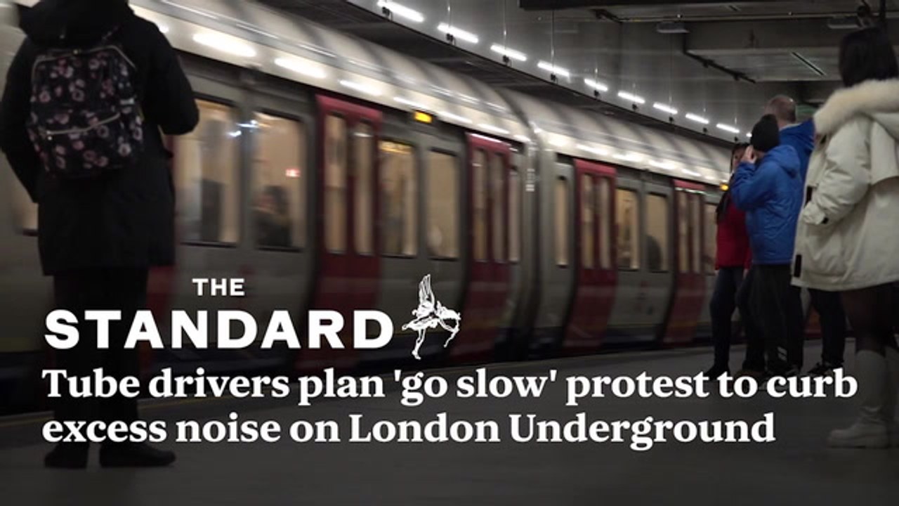 Tube drivers plan 'go slow' protest to curb excess noise on London Underground.