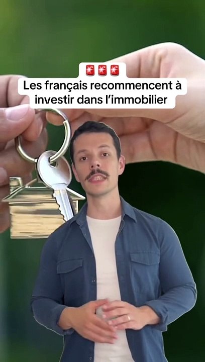  Les Français recommencent à investir dans l’immobilier