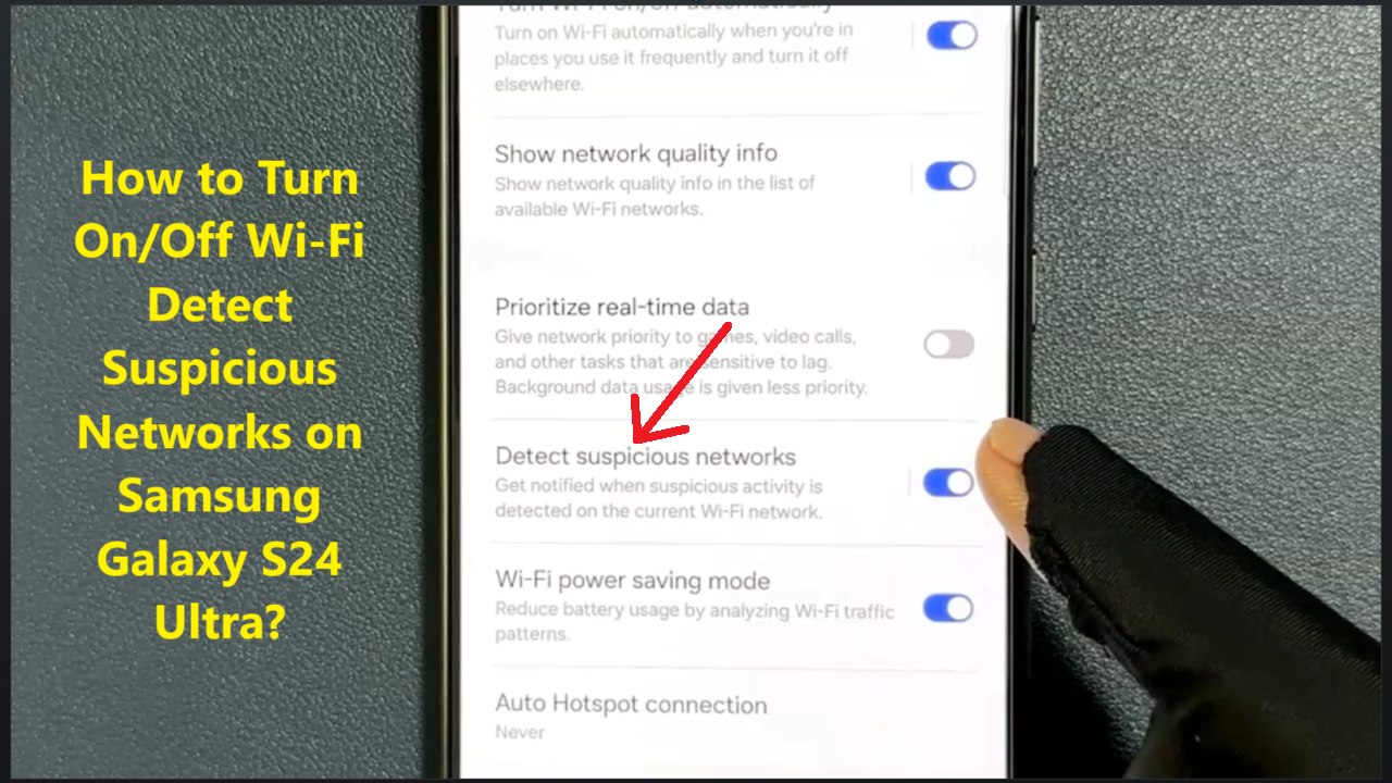 How to Turn On/Off Wi-Fi Detect Suspicious Networks on Samsung Galaxy S24 Ultra?