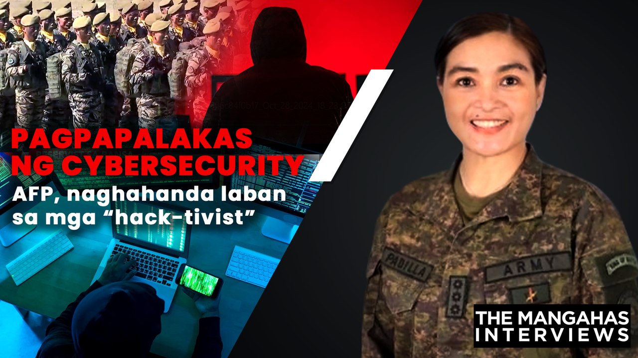 Pagpapalakas ng cybersecurity AFP, naghahanda laban sa mga “hack-tivists” | The Mangahas Interviews