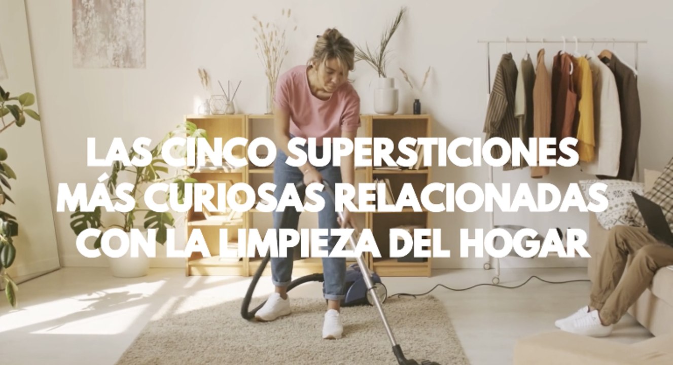 Las supersticiones de limpieza más curiosas que debes evitar