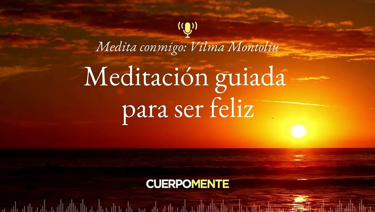 Meditación guiada para ser feliz