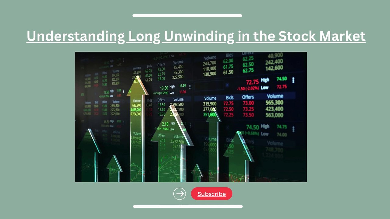 What is Long Unwinding in the Stock Market? Explained!