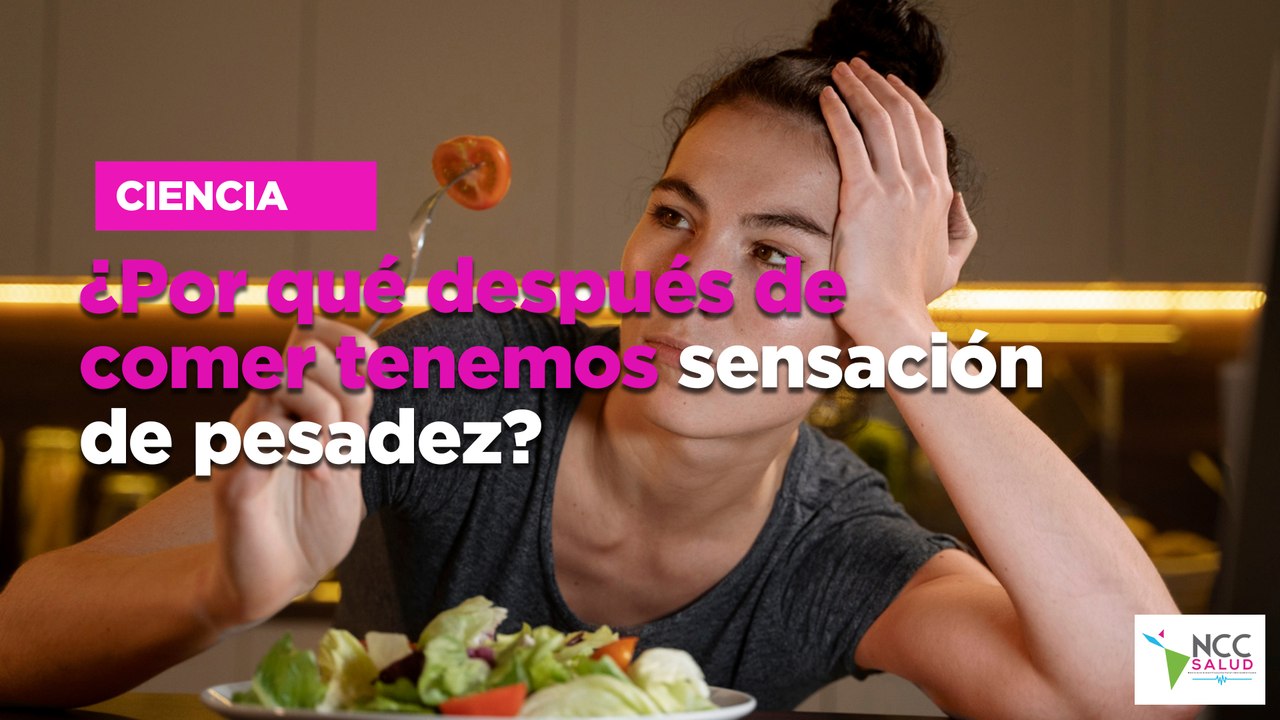 ¿Por qué después de comer tenemos sensación de pesadez?