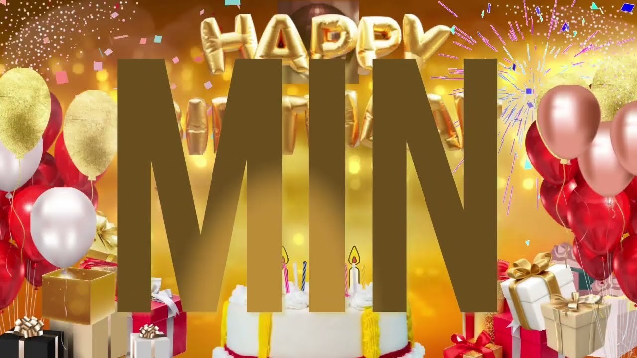 MIN - Happy Birthday Min